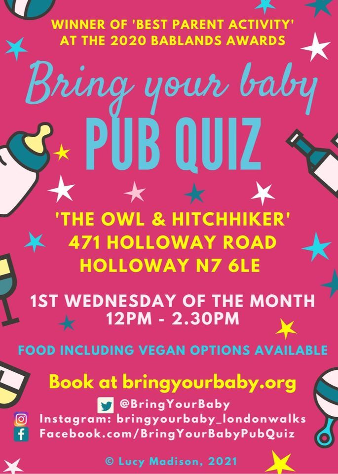 BRING YOUR BABY PUB QUIZ THE OWL AND HITCHHIKER, HOLLOWAY N7 The