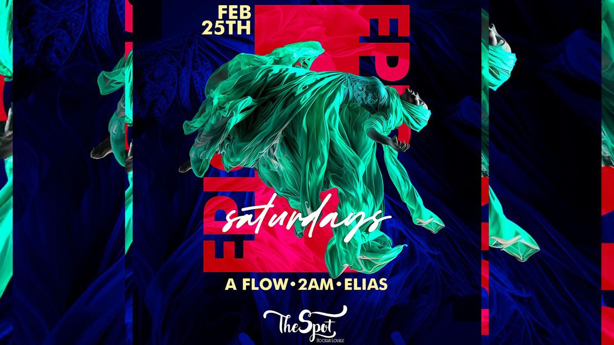 Epic Saturdays The spot hookah lounge, Queens, NY February 25 to