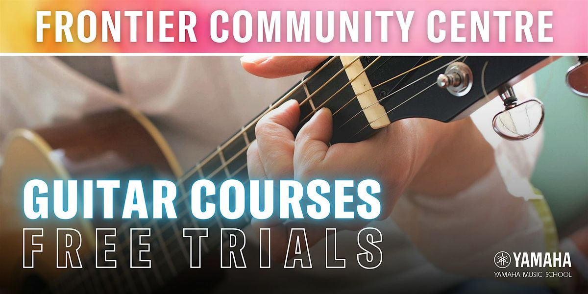 Guitar Courses Free Trial Lessons @ Frontier Community Club