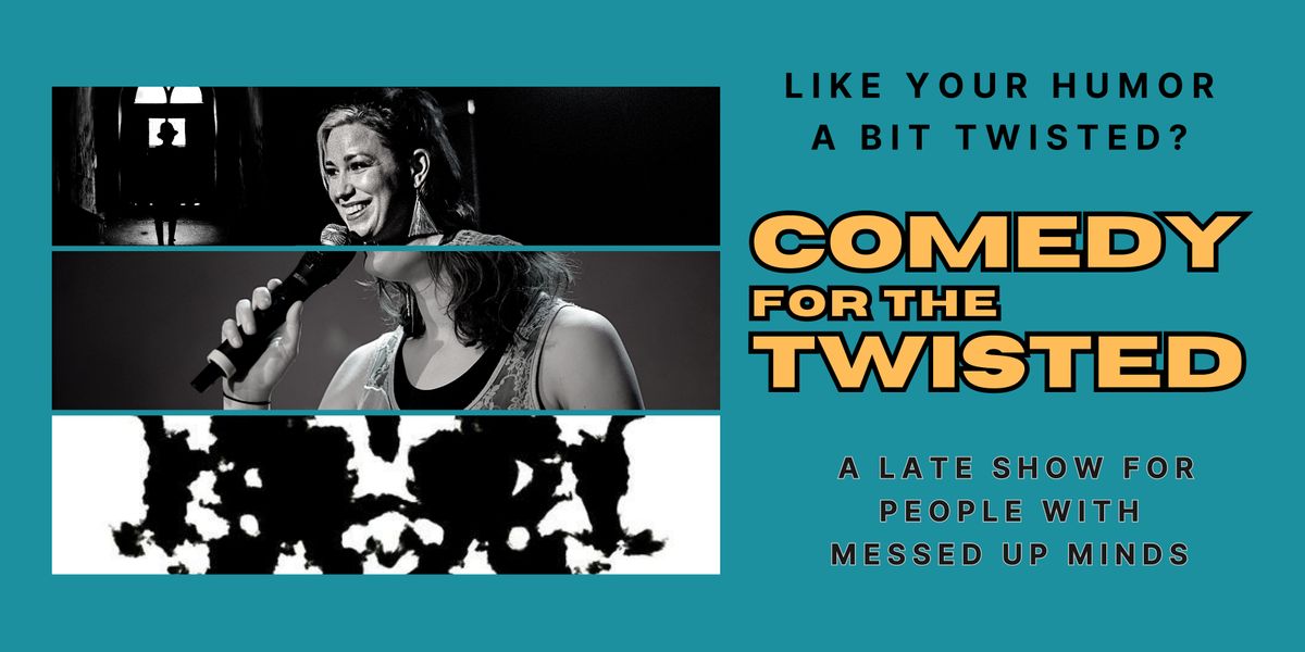 Comedy for the TWISTED Open Mic!