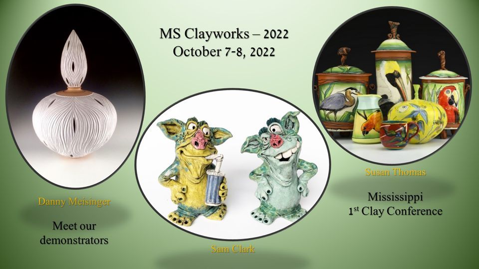 MS Clayworks 2022 Clay Demonstrations At Meridian Community College MS Clayworks 2022 Clay Demonstrations At Meridian Community College