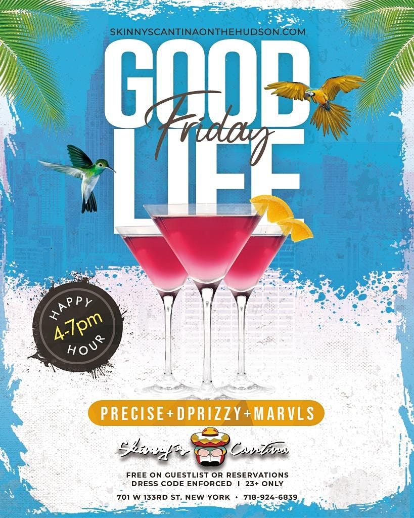 Good Life After Work Fridays at Skinny's Cantina