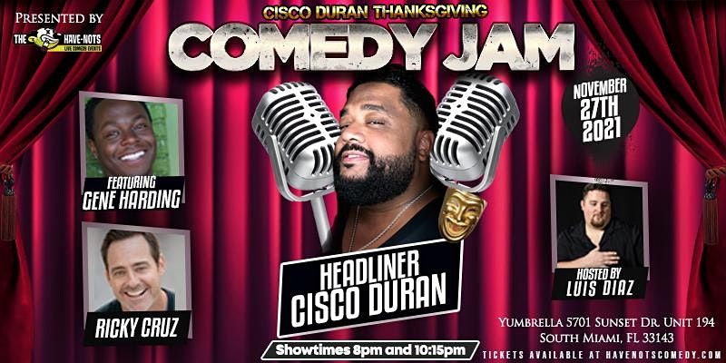Have-Nots Comedy Presents Cisco Duran  (Special Event)