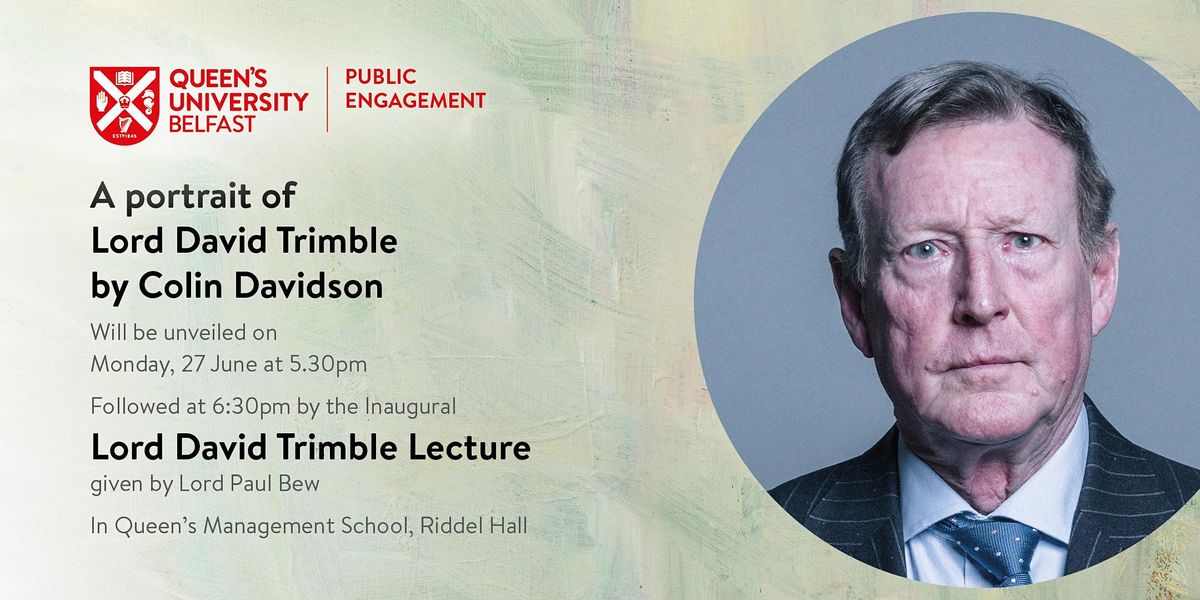 Inaugural Lord David Trimble Lecture at Queen's Management School ...