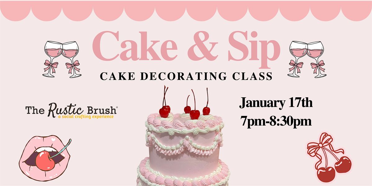 Cake & Sip Cake Decorating Class