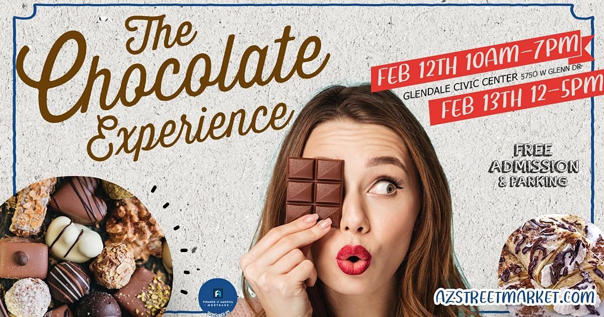 The Chocolate Experience Glendale Civic Center February 12 to