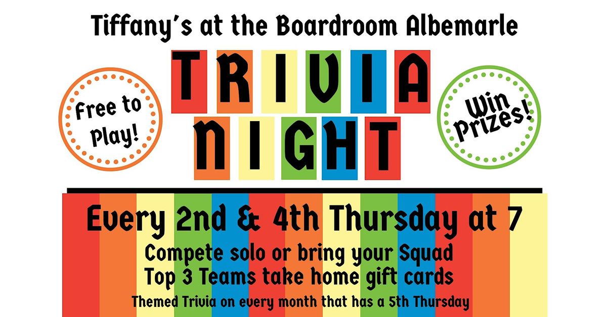 2nd & 4th Thursday Trivia at Tiffanys at the Boardroom Tiffany's At The Boardroom, Albemarle