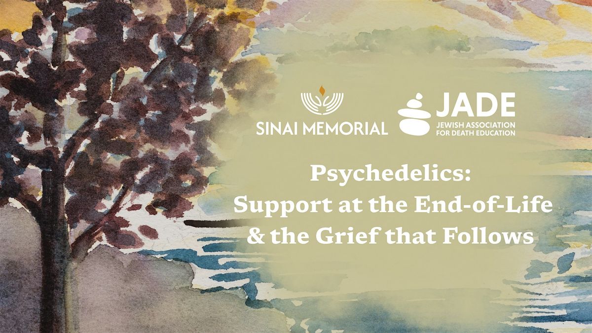 Psychedelics: Support at the end of life and with the grief that follows
