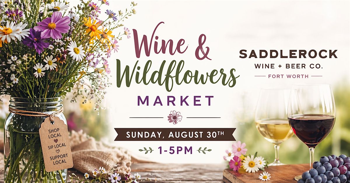 Fort Worth Wine & Wildflowers Market