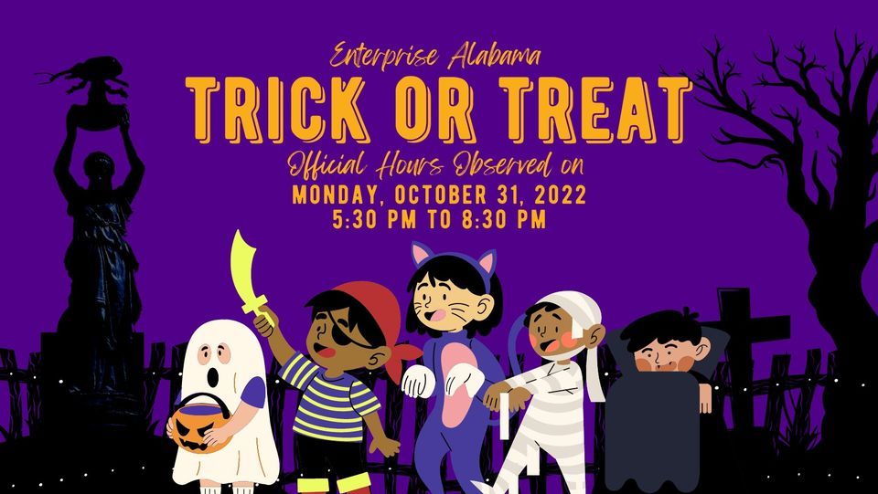 Trick or Treat Hours Enterprise enterprise, alabama October 31, 2022