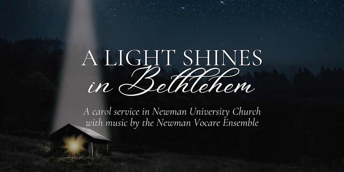 "A Light Shines in Bethlehem"  with the Newman Vocare Ensemble
