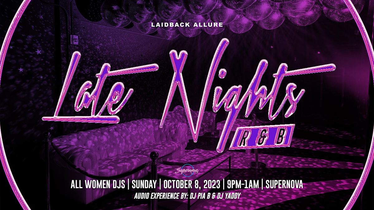 Late Nights R&B | Supernova Seattle | October 8 To October 9