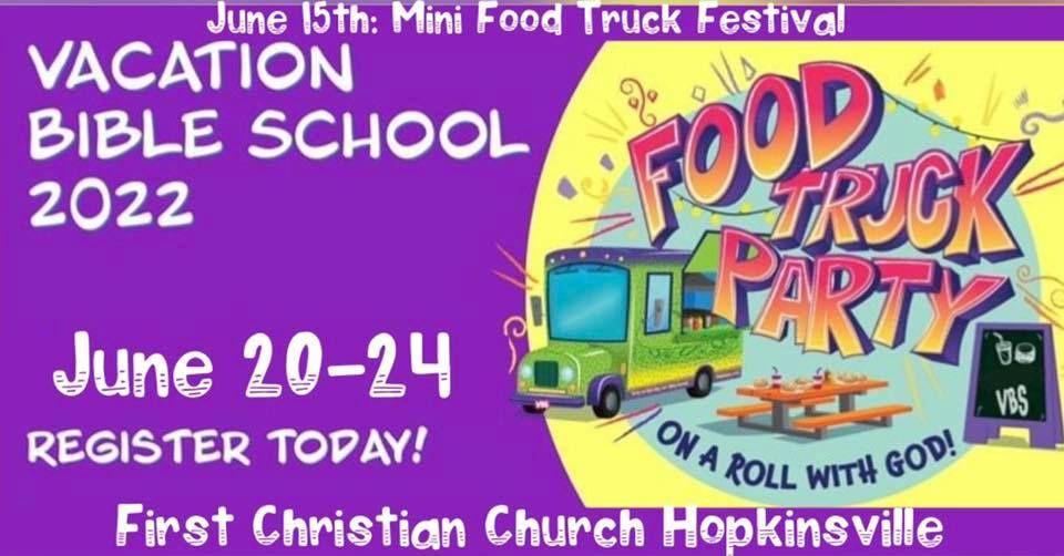 VBS: Food Truck Party! On a Roll with God! @First Christian Church ...