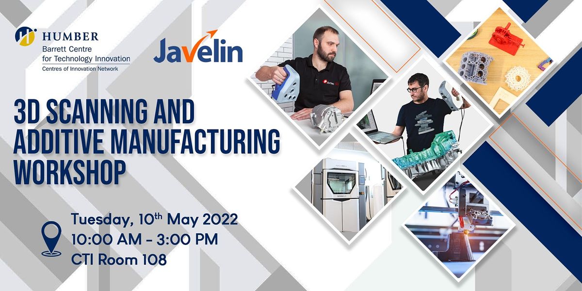 Javelin 3D Scanning and Additive Manufacturing CTI 108 Demonstration Room, Etobicoke, ON May