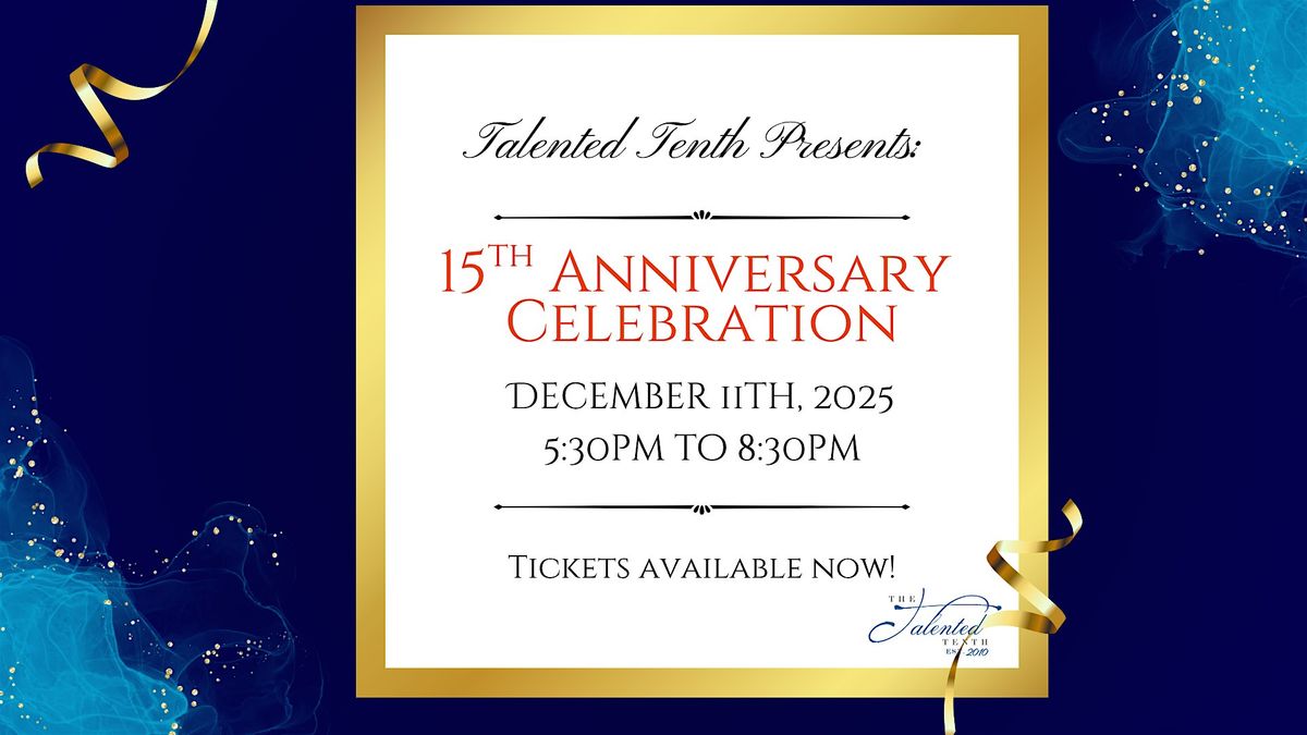 Talented Tenth's 15th Anniversary Celebration