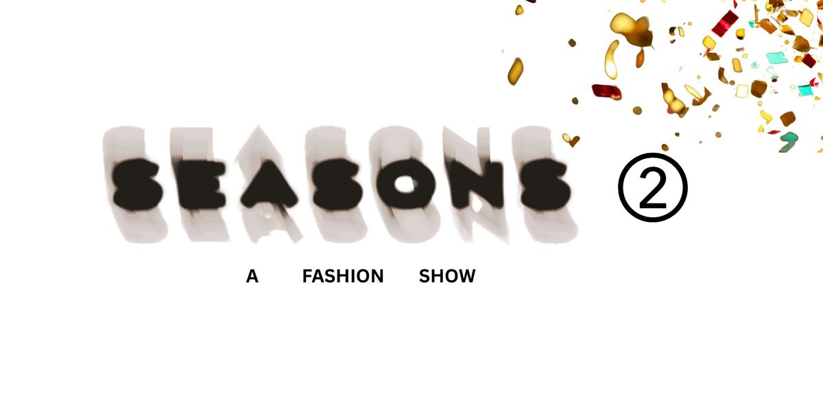 SEASONS Fashion show - Friday evening