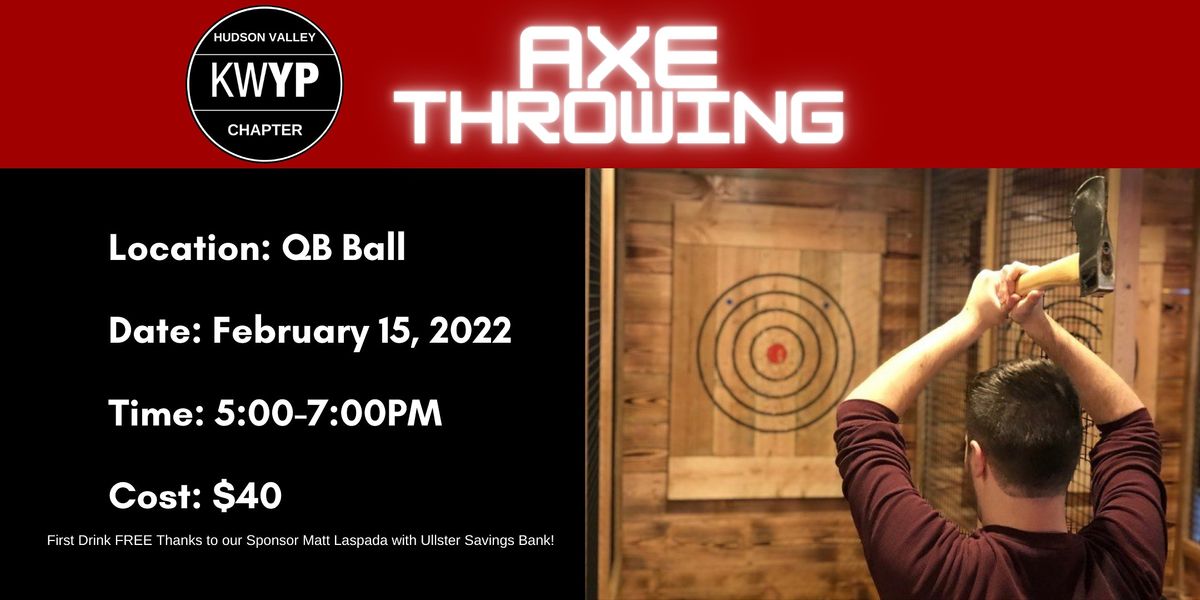 KWYP Hudson Valley Axe Throwing QB Ball, Middletown, NY February 15