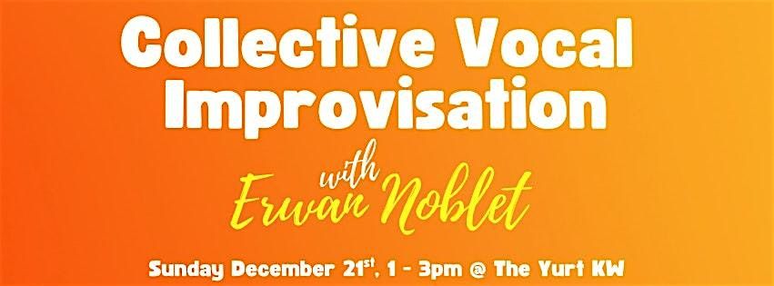 Collective Vocal Improvisation: with Erwan Noblet