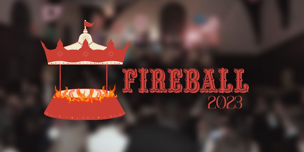 Fireball Event Fireball 2023: Night at the Carnival at University College, Toronto on ...