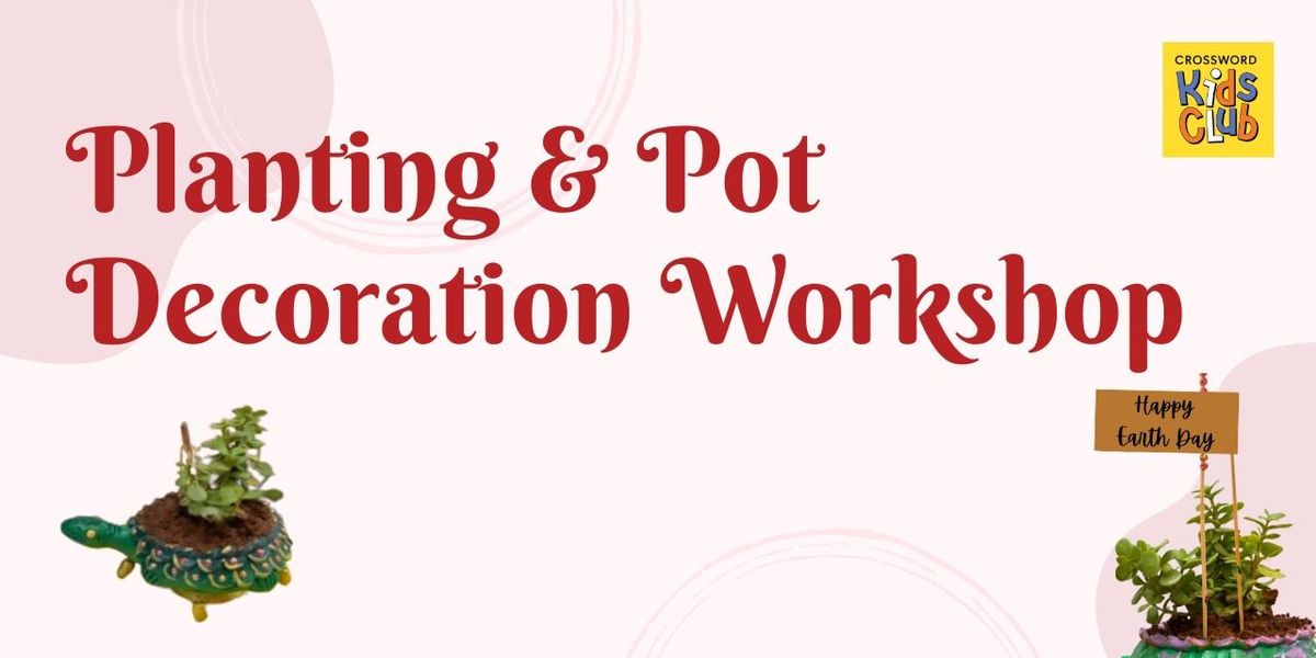 Planting & Pot Decoration Workshop