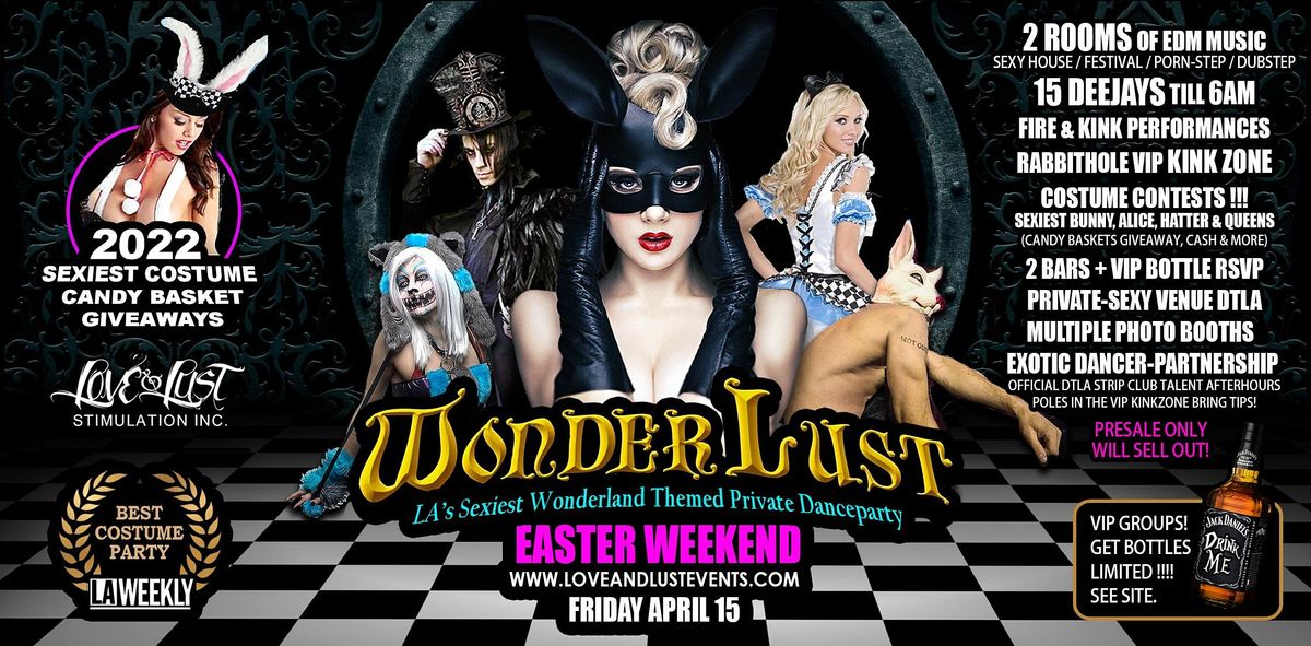 WONDERLUST 2022. TILL 6AM! aka The Notorious BunnyBall. | DOWNTOWN Los  Angeles Private (Address sent to ticket buyers only). | April 15 to April 16
