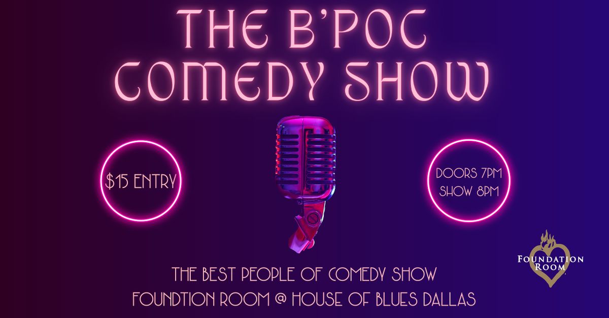 The Best People of Comedy Show (BPOC Show) Foundation Room HOB