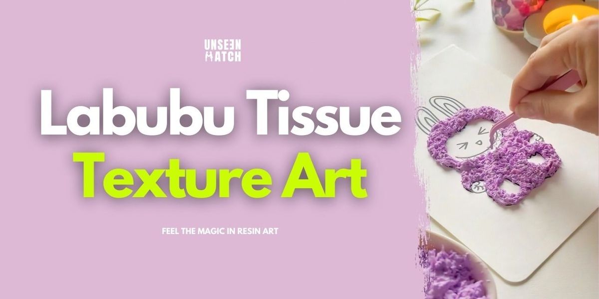 Labubu Tissue Texture Art Workshop