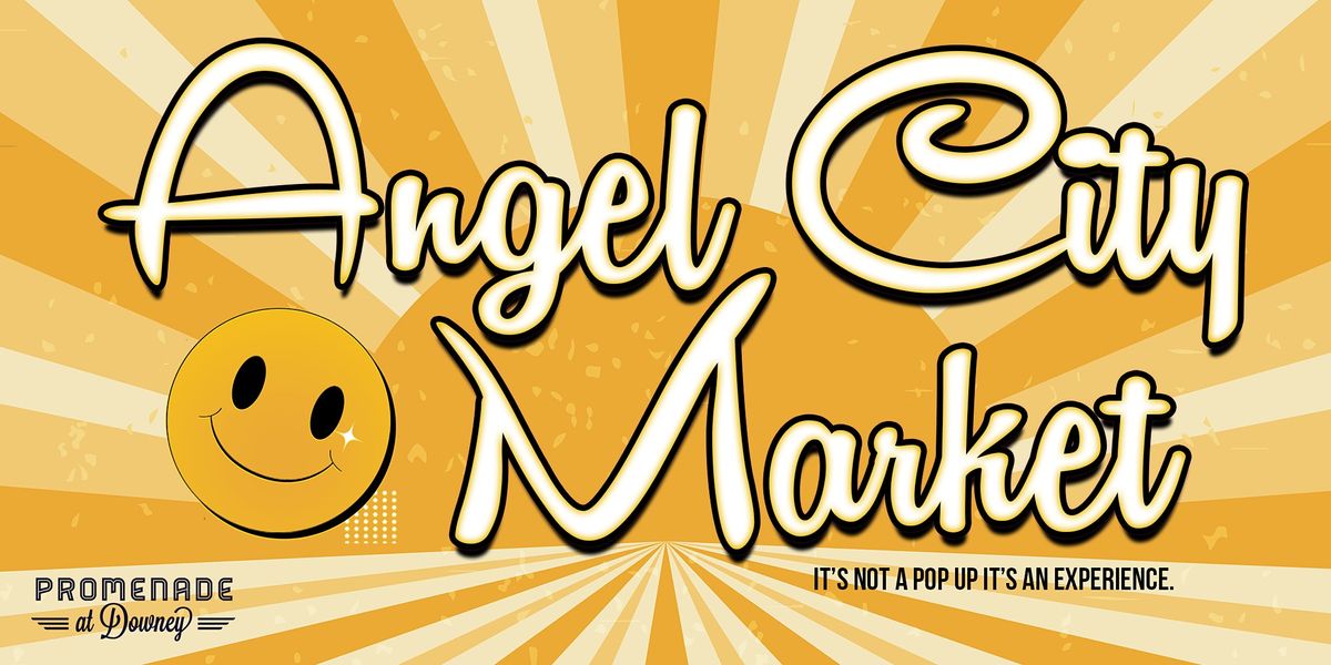 Angel City Market: Downey Promenade Takeover