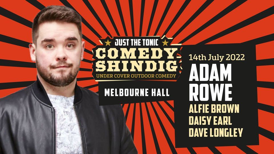 Comedy Shindig With Adam Rowe Melbourne Hall Derbyshire Melbourne Hall Swadlincote En