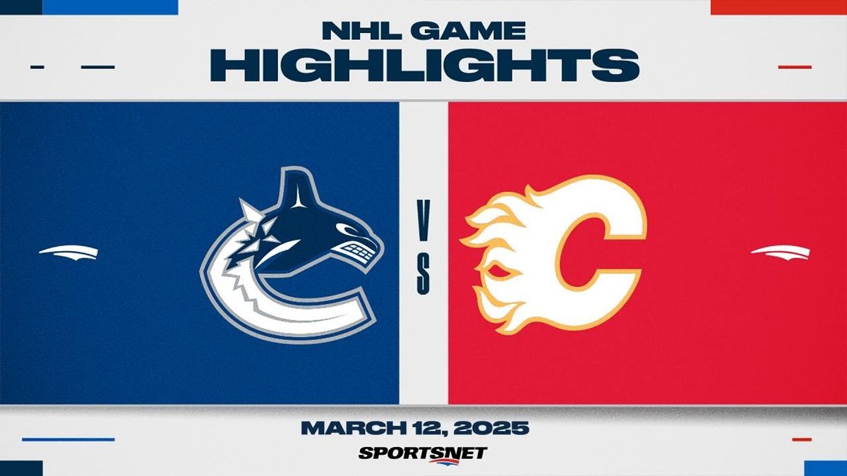 Vancouver Canucks vs. Calgary Flames