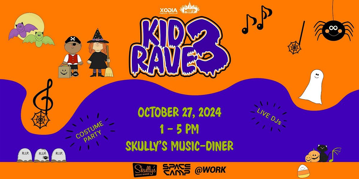 KID RAVE 3: A Family Friendly EDM Event @ Skullys Music Diner [October ...