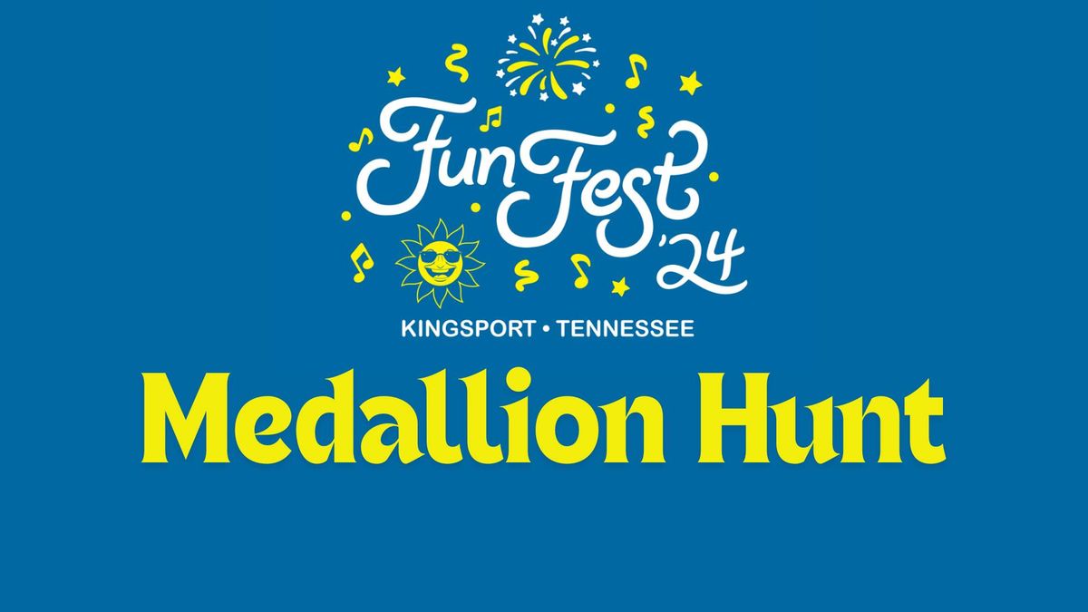 Fun Fest Medallion Hunt Kingsport Fun Fest! July 20, 2024