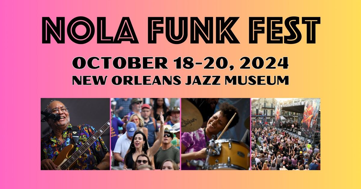 NOLA Funk Fest 2024 New Orleans Jazz Museum October 18 to October 20