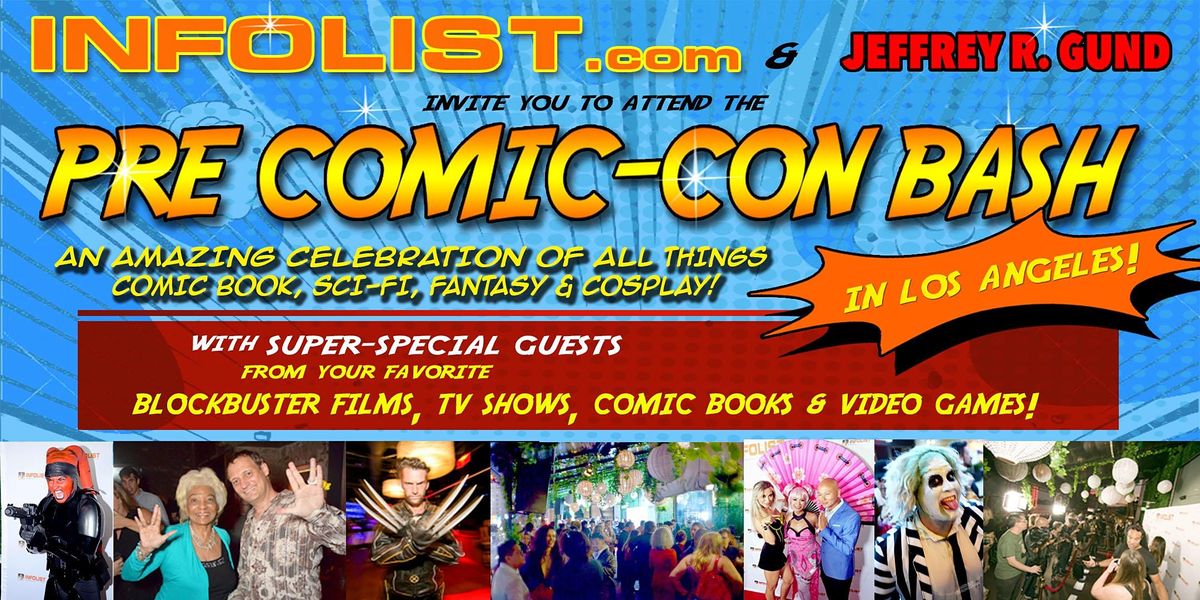 Infolist Pre Comic Con Bash In Los Angeles 22 Academy La Los Angeles Ca July 14 To July 15 Infolist Pre Comic Con Bash In Los Angeles 22 Academy La Los Angeles Ca July 14 To July 15