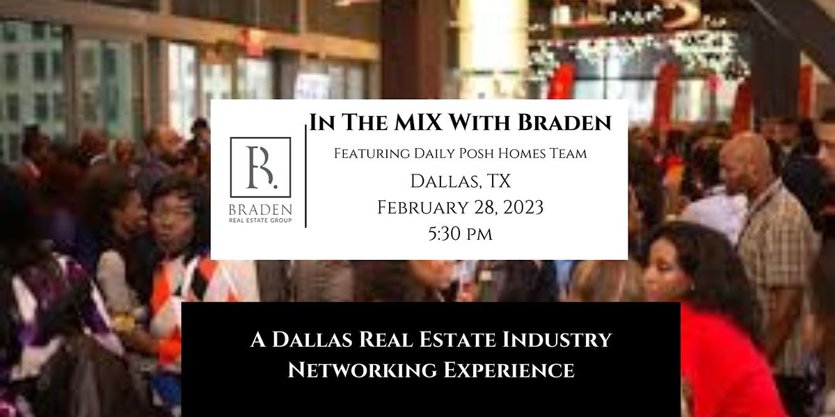 In The Mix With Braden Dallas The Ultimate Real Estate Networking