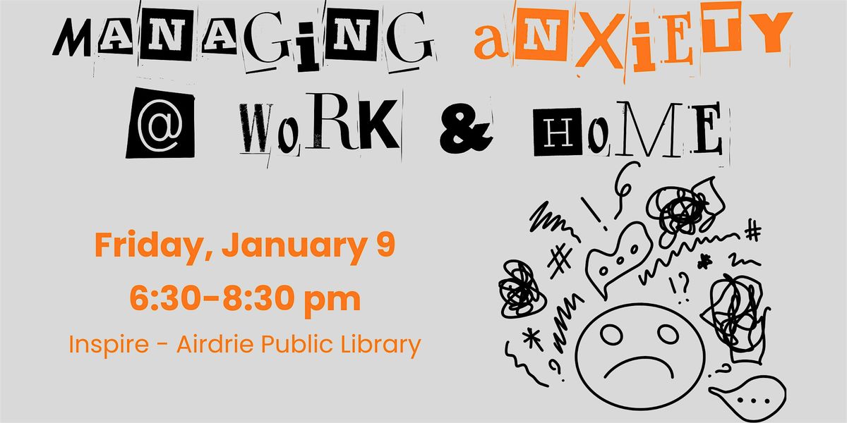 Managing Anxiety @ Work & Home