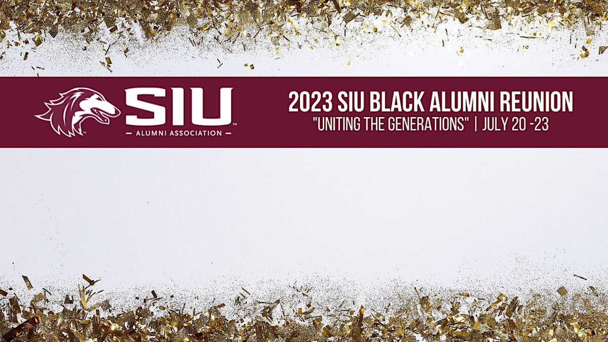 2023 SIU Black Alumni Reunion Southern Illinois University