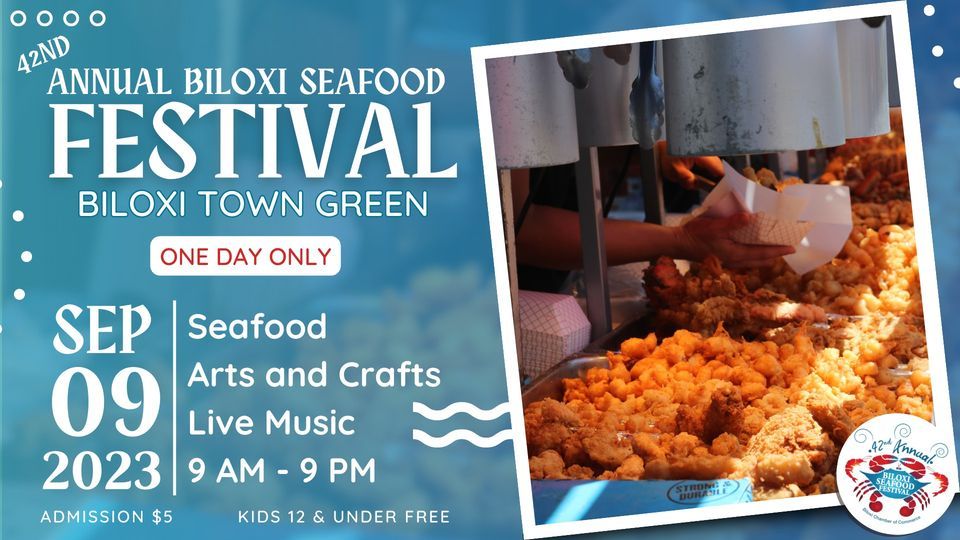 42nd Annual Biloxi Seafood Festival Biloxi Town Green September 9, 2025