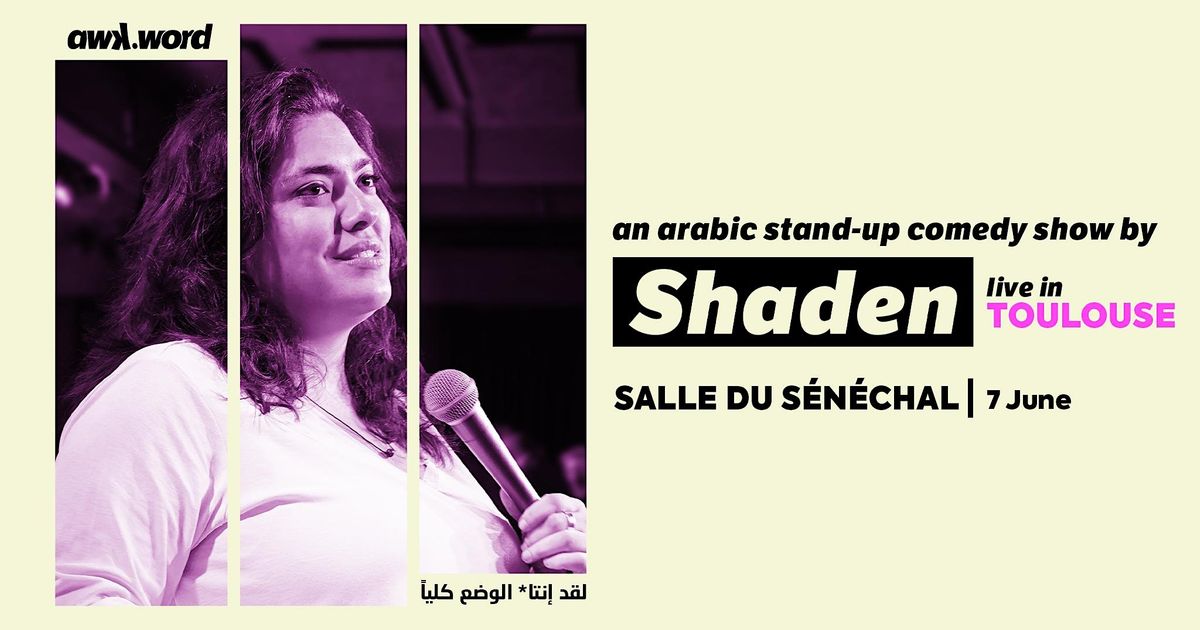 awk.word presents Shaden in Toulouse Salle du Sénéchal, Toulouse, MI