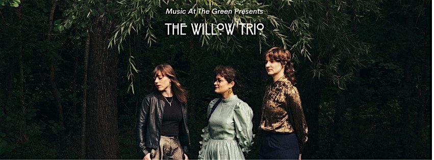 Music At The Green: The Willow Trio