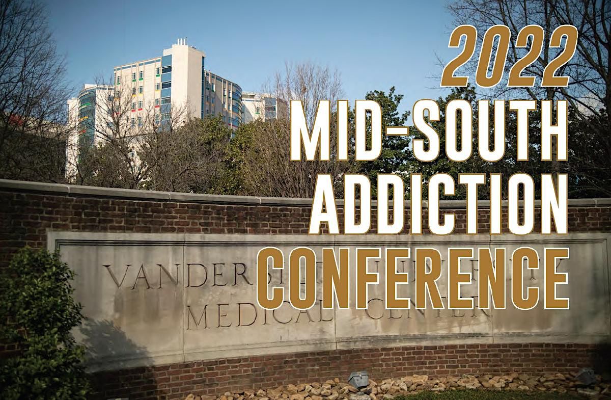2022 MidSouth Addiction Conference Vanderbilt University Medical Center, Psychiatric Hospital