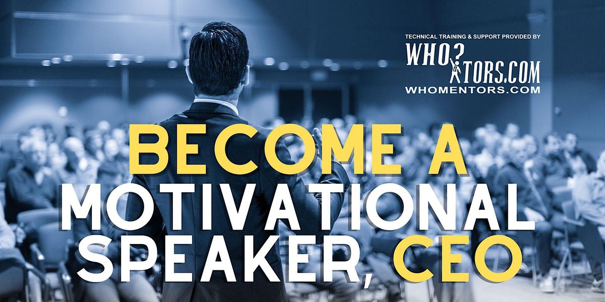 Become A Motivational Speaker, CEO: Form a 501(c)(3) org, publish a book!