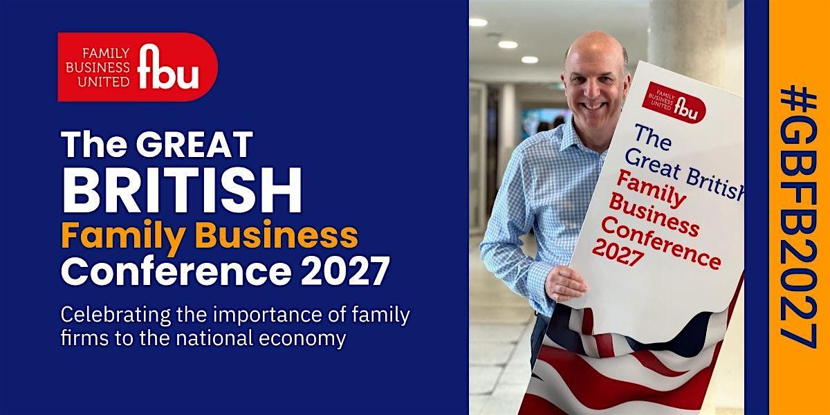 The Great British Family Business Conference 2027