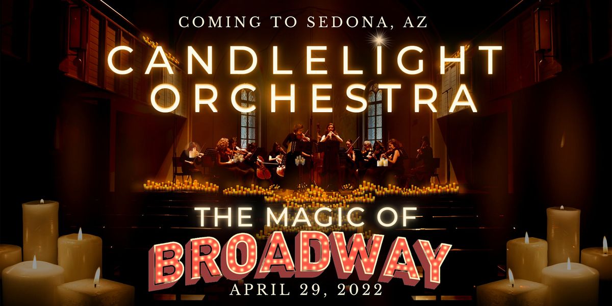 Candlelight Orchestra The Magic of Broadway is Coming to Sedona, AZ