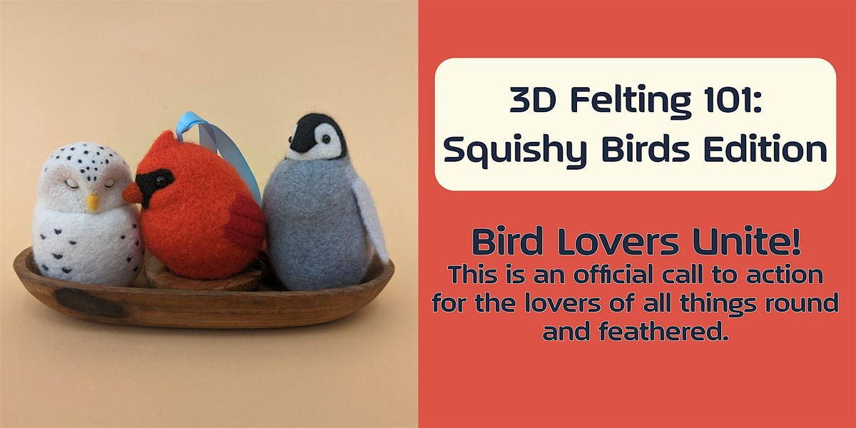 3D Felting 101: Squishy Birds Edition