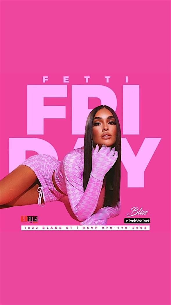 Fetti Fridays