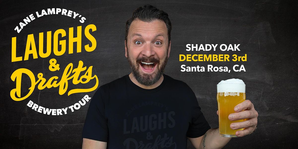 Comedian Zane Lamprey • SHADY OAK BARREL HOUSE • Santa Rosa, CA Shady Oak Barrel House, Santa