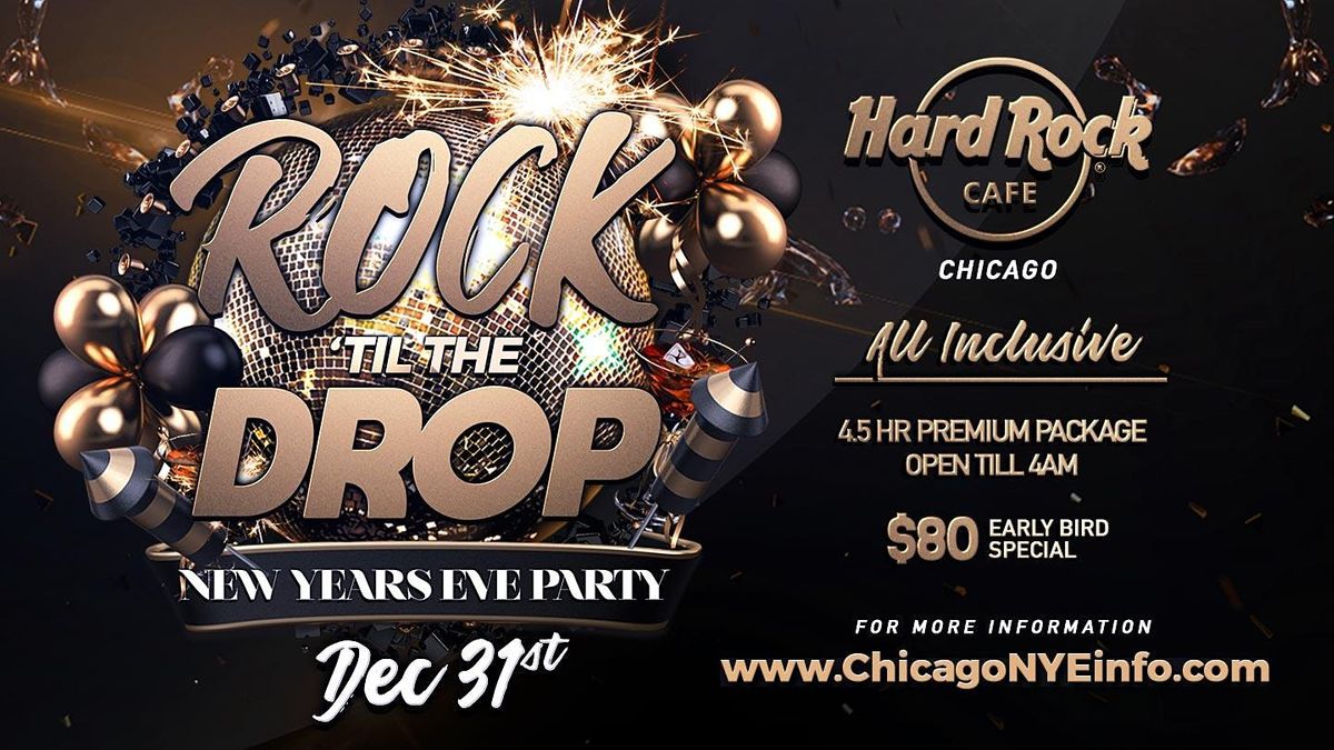 New Years Eve Party 2023 - Rock Til The Drop at Hard Rock Cafe Chicago New Years Eve Party 2023 - Rock Til The Drop at Hard Rock Cafe Chicago