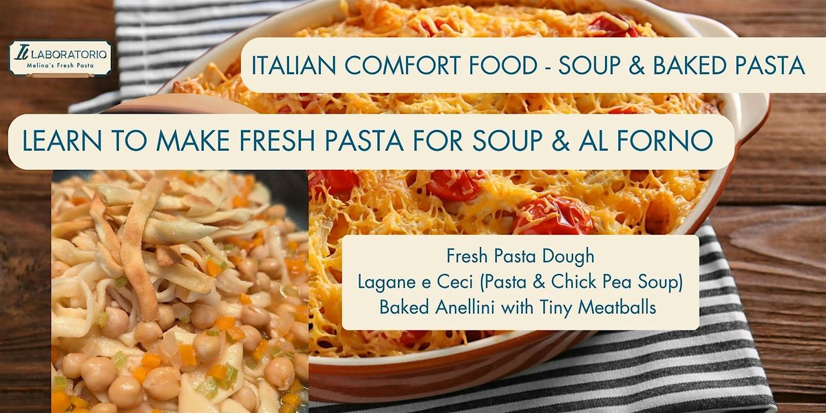 Fresh Pasta Class - Italian Comfort Food - Soup & Pasta al Forno