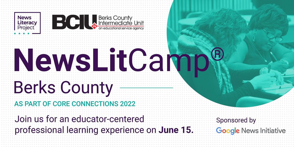 NewsLitCamp Berks County BCIUs Core Connections Conference 2022